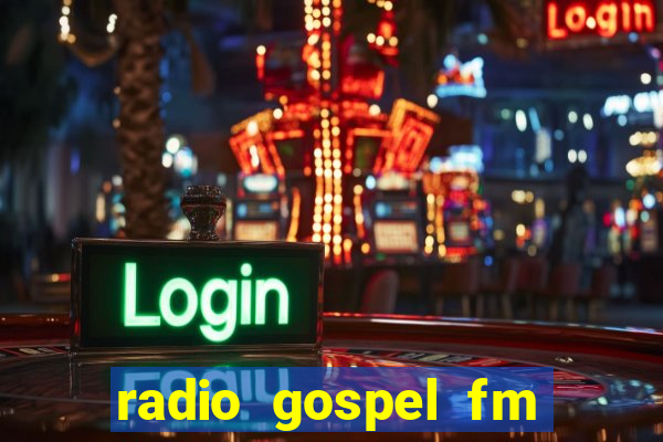 radio gospel fm salvador bahia